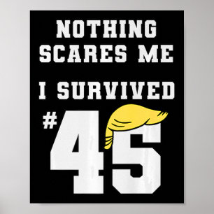 Funny ich überlebte Trump 45 Nothing Scares Me Kam Poster