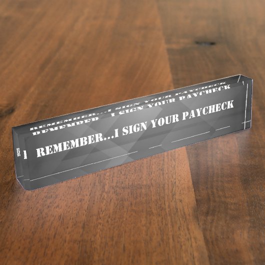 Funny, ich unterschreibe Ihren Paycheck, Custom, Namensplakette (Seite)