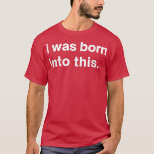 Funny, ich war Geboren in diesem lustigen Bruder o T-Shirt