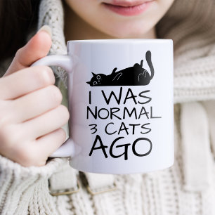 Funny, ich war normal vor 3 Katzen Kaffeetasse