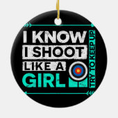 Funny ich weiß, dass ich wie ein Girl Archery Bow Keramik Ornament (Hinten)