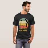 Funny I'd Rather Be Golfing Quote Golf T-Shirt (Vorne ganz)