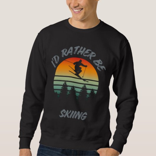 Funny Id Rather Be Skiing Freestyle Graphic Sweatshirt (Vorderseite)