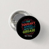 Funny Idiom Retro Squeaky Wheel lässt Fett Button (Vorne & Hinten)