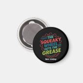 Funny Idiom Retro Squeaky Wheel lässt Fett Magnet (Vorderseite/Rückseite)