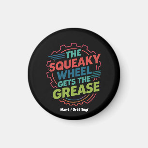 Funny Idiom Retro Squeaky Wheel lässt Fett Magnet