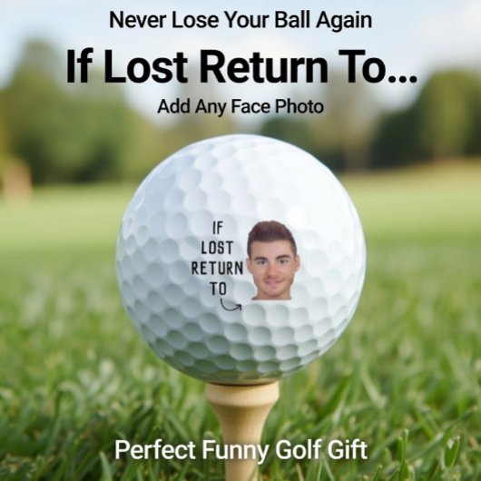 Funny If Lost Return To Custom Face Photo Golfball