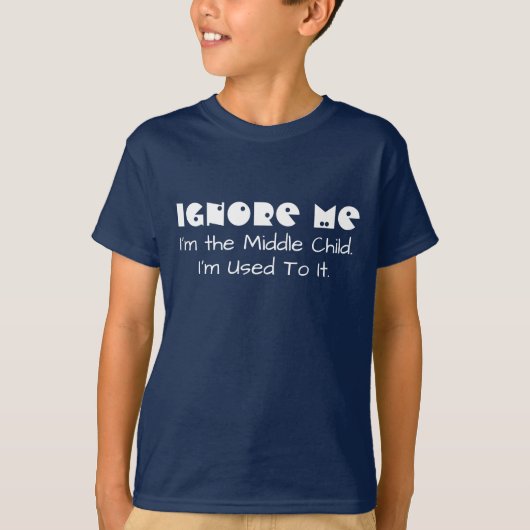 Funny ignoriert mich. Ich bin das mittlere Kind T-Shirt (Vorderseite)