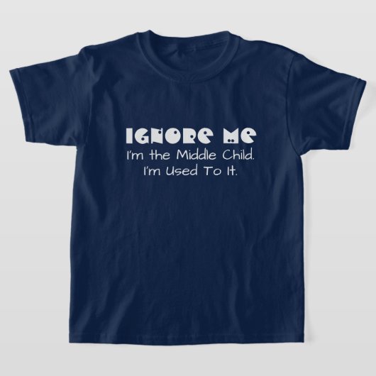 Funny ignoriert mich. Ich bin das mittlere Kind T-Shirt (Ablage )