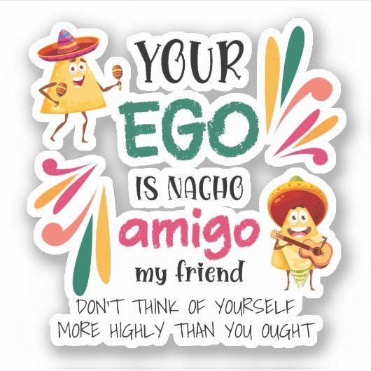 Funny IHR EGO IST NACHO AMIGO Custom Text Aufkleber (Vorderseite)