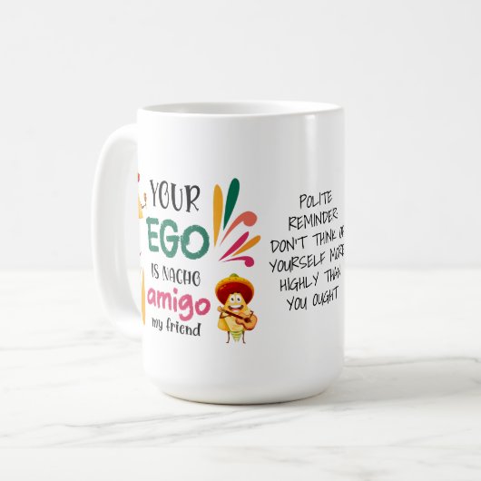 Funny IHR EGO IST NACHO AMIGO Custom Text Kaffeetasse (Vorderseite Links)