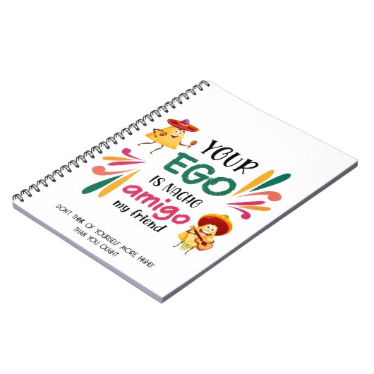 Funny IHR EGO IST NACHO AMIGO Custom Text Notizblock (Linke Seite)