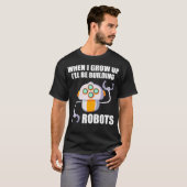 Funny Ill Be Building Robots Future Robotic Engine T-Shirt (Vorne ganz)
