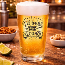 Funny Ill Bringen Sie den Alkohol