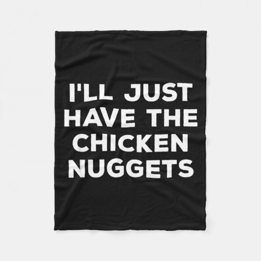 Funny I'll Just Have The Chicken Nuggets Fleecedecke (Vorderseite)