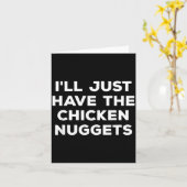 Funny I'll Just Have The Chicken Nuggets Karte (Gelbe Blume)