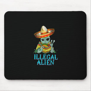 Funny Illegal Alien Cool mexikanisch essen Taco Fo Mousepad