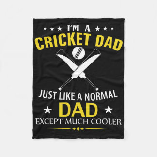 Funny I'm A Cricket Dad Like A Normal Dad Just Muc Fleecedecke