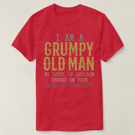 Funny im a grumpy Old Man mein Level von Sarcasm T T-Shirt (Design vorne)