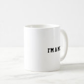 Funny I'm a mug, Mug Kaffeetasse (VorderseiteRechts)