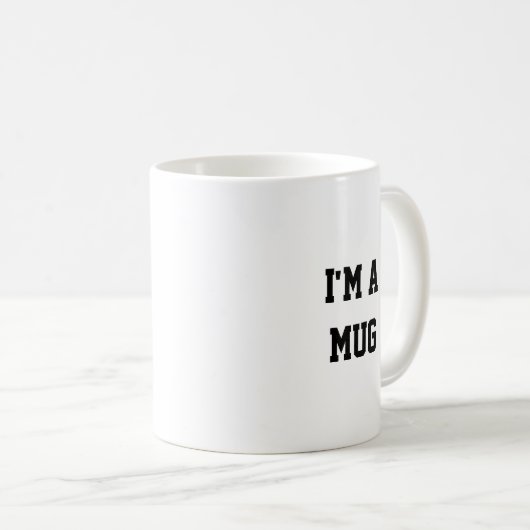 Funny I'm a mug, Mug Kaffeetasse (VorderseiteRechts)