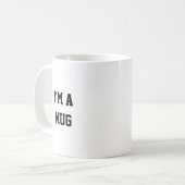 Funny I'm a mug, Mug Kaffeetasse (Vorderseite Links)