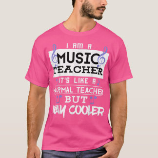Funny Im a Music Teacher Weit Cooler für Men Women T-Shirt