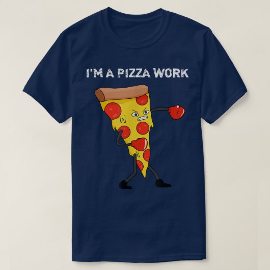 Funny Im a Pizza Work Piece of Pizza Work T-Shirt (Design vorne)
