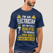 Funny Im An Electrician Gift for Electrical T-Shirt (Vorderseite)