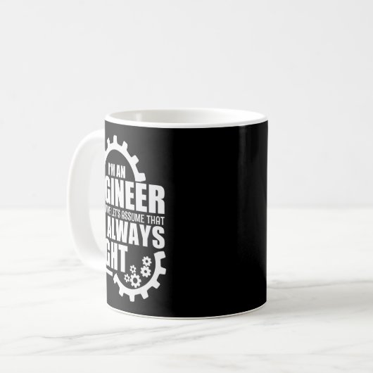 Funny I'm An Engineer Always Right Kaffeetasse (Vorderseite Links)