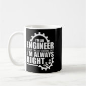 Funny I'm An Engineer Always Right Kaffeetasse (Links)