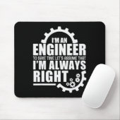 Funny I'm An Engineer Always Right Mousepad (Mit Mouse)