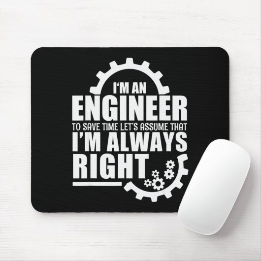 Funny I'm An Engineer Always Right Mousepad (Mit Mouse)