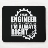 Funny I'm An Engineer Always Right Mousepad (Vorne)