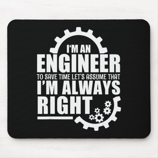 Funny I'm An Engineer Always Right Mousepad (Vorne)