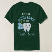 Funny Im Assistant des Tooth Fairy Dental A T-Shirt (Design vorne)