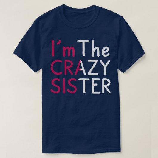 Funny Im Crazy Sister T-Shirt (Design vorne)