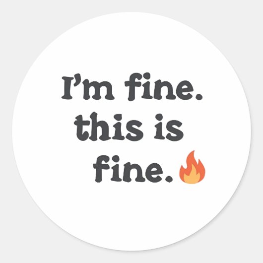 Funny "I'm Fine This is Fine" Quote Runder Aufkleber (Vorderseite)