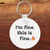 Funny "I'm Fine This is Fine" Quote Schlüsselanhänger (Vorderseite)