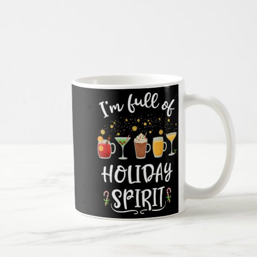 Funny I'm Full Of Holiday Srit Christmas Drinking Kaffeetasse (Rechts)