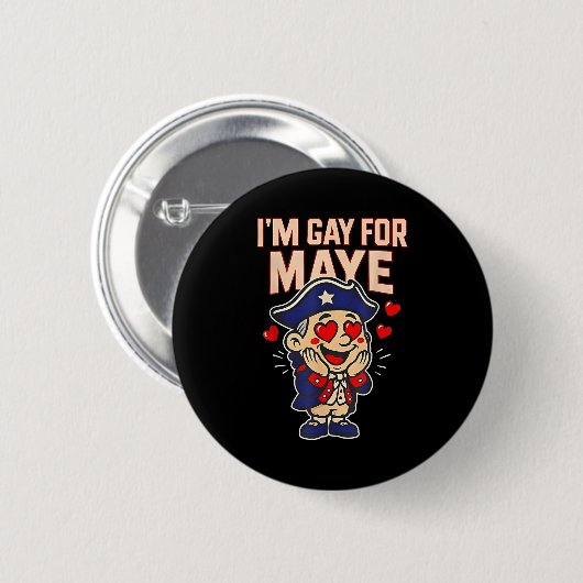 Funny I'm Gay For Maye  Button (Vorne & Hinten)