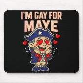 Funny I'm Gay For Maye  Mousepad (Vorne)