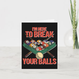Funny Im here Break your Cue Ll Billiards Player Karte
