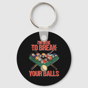 Funny Im here Break your Cue Ll Billiards Player Schlüsselanhänger