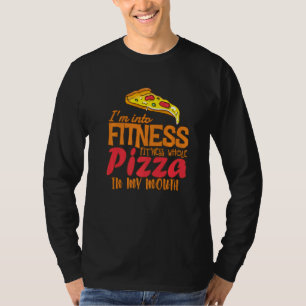 Funny I'm Into Fitness Whole Pizza In My Mouth Piz T-Shirt