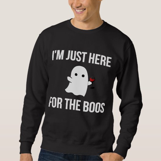 Funny Im Just here for the Boos Wine Ghost Hallowe Sweatshirt (Vorderseite)