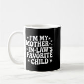 Funny I'm My Mother In Law's Favorite Child Christ Kaffeetasse (Links)