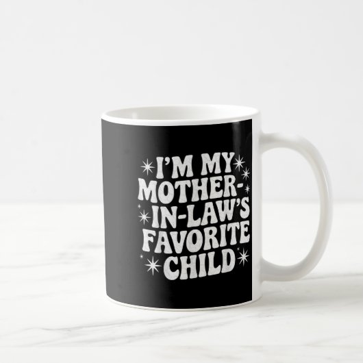 Funny I'm My Mother In Law's Favorite Child Christ Kaffeetasse (Rechts)