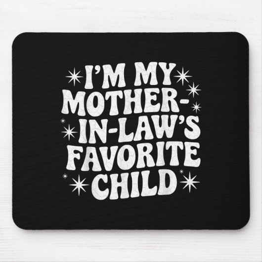 Funny I'm My Mother In Law's Favorite Child Christ Mousepad (Vorne)