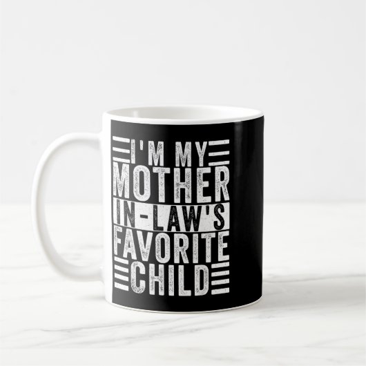 Funny I'm My Mother In Law's Favorite Child Kaffeetasse (Links)